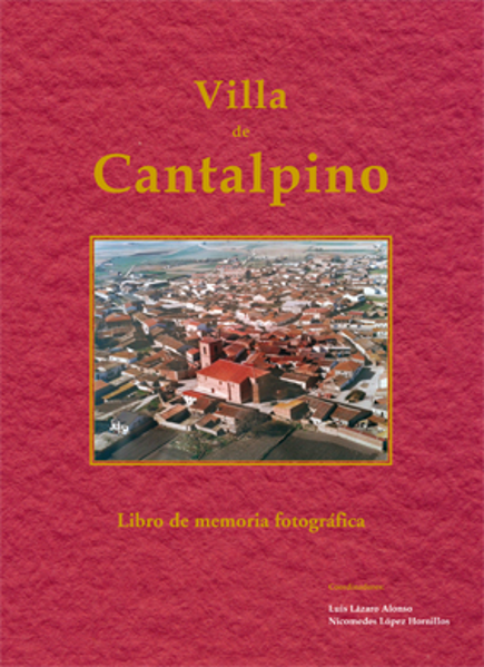 Villa de Cantalpino. Libro de memoria fotográfica