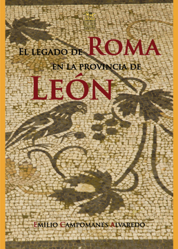 Imagen de EL LEGADO DE ROMA EN LA PROVINCIA DE LEÓN