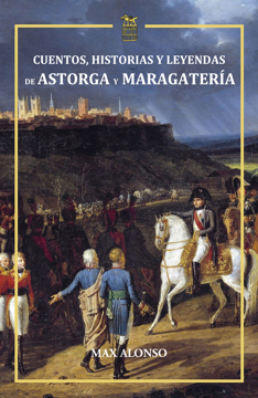 Imagen de CUENTOS, HISTORIAS Y LEYENDAS DE ASTORGA Y MARAGATERÍA