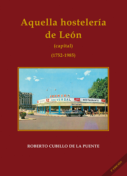 Imagen de AQUELLA HOSTELERÍA DE LEÓN -capital- (1752-1985)