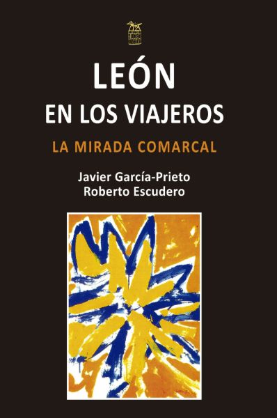 Imagen de VIAJEROS POR LEÓN. LA MIRADA COMARCAL