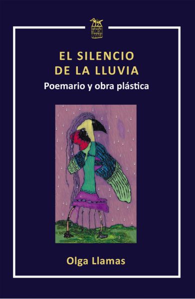 Imagen de EL SILENCIO DE LA LLUVIA. Poemario y obra plástica