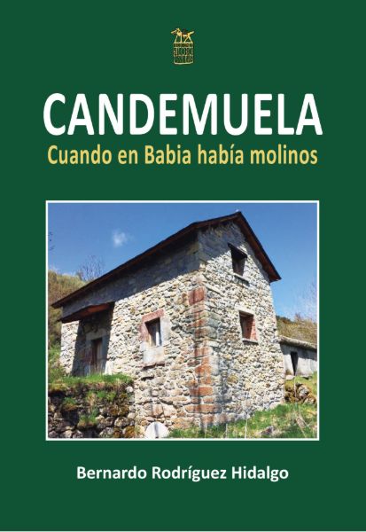 Imagen de CANDEMUELA. CUANDO EN BABIA HABÍA MOLINOS